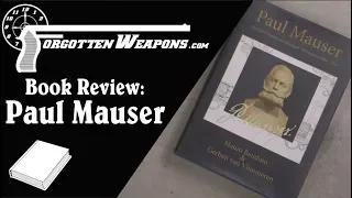 Book Review: Paul Mauser - His Life, Company, and Handgun Development 1838 - 1914