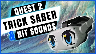 *2023* Get Trick Saber & Custom Hit Sounds for Quest 2 v1.27