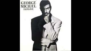 George Michael – Fastlove (Part II - Fully Extended Mix)