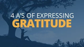 The Four A's for Expressing Gratitude