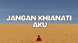 Lirik Lagu Jangan Khianati Aku - Azlan and The Typewriter