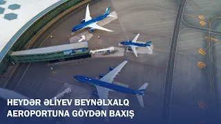 Heydər Əliyev Beynəlxalq Aeroportuna göydən baxış | Aerial View of Baku Airport