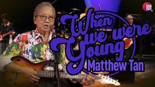 Matthew & The Mandarins | WHEN WE WERE YOUNG Ep 8