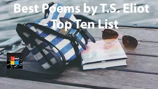 Best Poems by T.S. Eliot - Top Ten List