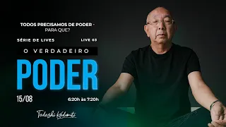 LIVE 03 - O VERDADEIRO PODER | TADASHI KADOMOTO