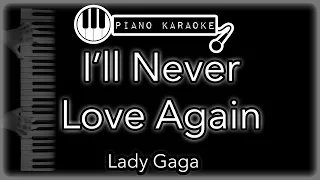 I'll Never Love Again - Lady Gaga - Piano Karaoke Instrumental