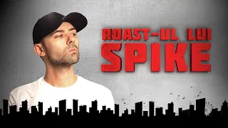 Roast-ul lui Spike