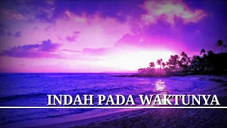 INDAH PADA WAKTUNYA COVER + VIDEO LIRIK