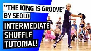 Shuffle Dance Tutorial Intermediate Choreography Tutorial | THE GROOVE IS KING by SEOLO | Kentobaby