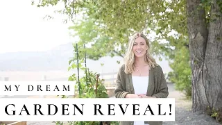 Dream Garden Reveal and Tour!