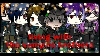 //🕷️living with the vampire brothers//Gay GLMM||🕷️