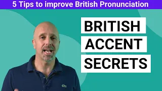 BRITISH ACCENT SECRETS - 5 quick tips to improve English pronunciation (RP accent)