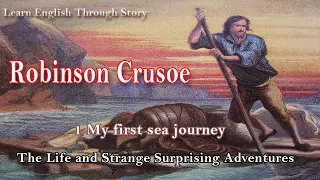 English story, Robinson Crusoe - 1 My first sea journey / Learn English through story