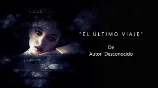 EL ÚLTIMO VIAJE - De Autor Desconocido - Voz: Ricardo Vonte