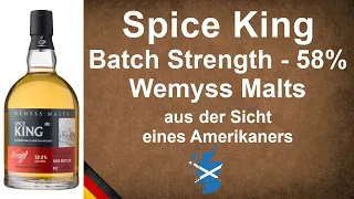 Spice King Batch Strength mit 58% (Wemyss Malts) Blended Malt Scotch Verkostung von WhiskyJason