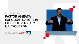 Pastor da Igreja Nova Vida ameaça expulsar fiéis que votarem em Lula, em Campina Grande