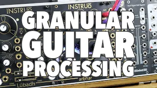 Instruo arbhar // exploring Eurorack granular processing with guitar