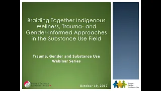 Braiding Together Indigenous Wellness, Trauma- & Gender-Informed Approaches