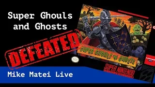 Super Ghouls n Ghosts - Normal - Mike Matei Live