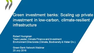 OECD Report: Scaling up Private Investment in LCR Infrastructure through Green Banks