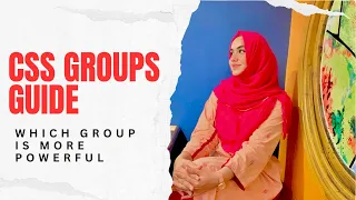 HOW TO CHOOSE CSS GROUPS|| CSS GROUPS DETAILS || CSS GUIDE BY ALISHBA AHMED ARAIN