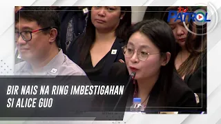 BIR nais na ring imbestigahan si Alice Guo | TV Patrol