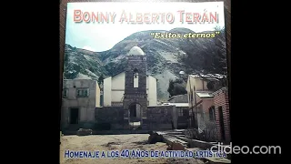 BONNY ALBERTO TERAN EXITOS ETERNOS PARTE1
