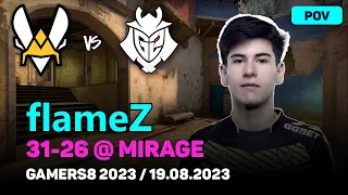 CSGO POV Vitality flameZ (31/26) vs G2 (mirage) @ Gamers8 2023 Semi-final / Aug 19, 2023