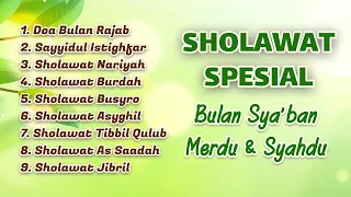 KUMPULAN SHOLAWAT SPESIAL BULAN RAJAB - Doa Bulan Rajab, Sayyidul Istighfar, Nariyah, Burdah, Jibril