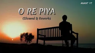 O Re Piya - (Slowed + Reverb) Rahat Fateh Ali || Headphones Use 🎧 Pliz 1k Subscribe 🙏