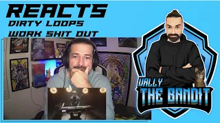 Gamer FINALLY Reacts to Dirty Loops - Work Shit Out