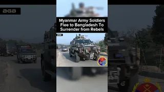 Myanmar Surrender 🇧🇩 Myanmar Army Soldiers Surrender in Bangladesh - Rohingya Genocide