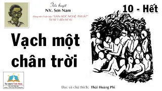 VẠCH MỘT CHÂN TRỜI. T.10 - Hết. TG: Sơn Nam (Báo  VĂN HỌC NT từ Số 1/1965). Ng. đọc: Thái Hoàng Phi