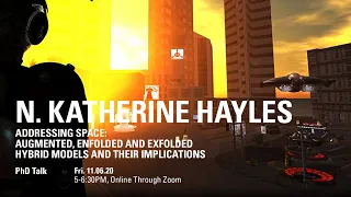 N. KATHERINE HAYLES: Addressing Space// 11.06.2020