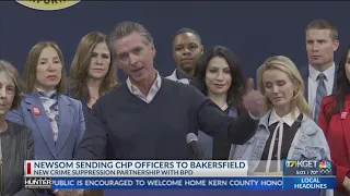 Governor Newsom is sending CHP officers to Bakersfield