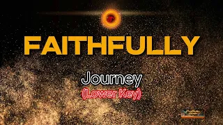 Journey - Faithfully  (LOWER KEY) (KARAOKE VERSION)
