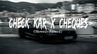 Check Kar X Cheques (Slowed+Reverd) Lofi song