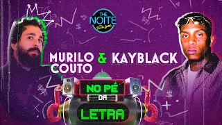 No Pé da Letra com KayBlack | The Noite (04/10/23)