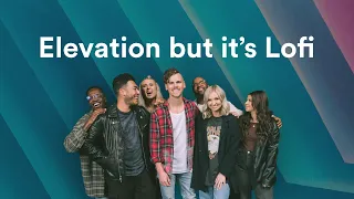 Elevation Worship but it's Lofi | 2 hour christian lofi playlist for study, prayer, work or chill