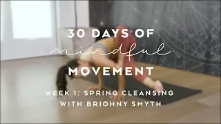 Day 4: Detoxifying Yoga Flow with Briohny Smyth - Spring Reset: 30 Days of Mindful Movement