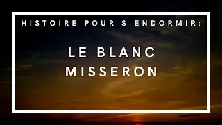 Le Blanc Misseron | Histoire pour s'endormir | Conte de fées en français