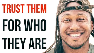 TRUST THEM FOR WHO THEY ARE | TRENT SHELTON