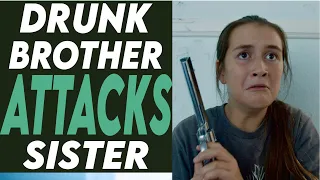 Drunk Brother Attacks Sister, what Happens Next Is Shocking