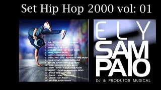 Set Hip Hop 2000 vol 01 Dj Ely Sampaio