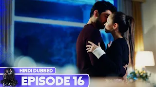 Endless Love - Episode 16 | Hindi Dubbed | Kara Sevda