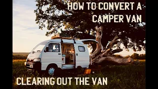 Clearing Out The Van - Part 1 - How To Convert/Build A Camper Van