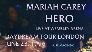 Mariah Carey - Hero - Live at Wembley Arena, Daydream Tour London, 23rd June 1996 (A Reimagining)