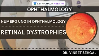 Numero uno in Ophthalmology: Retinal Dystrophies | NEET-PG 2021 | Vineet Sehgal