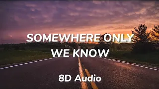 Keane - Somewhere Only We Know | 8D AUDIO w/ LYRICS