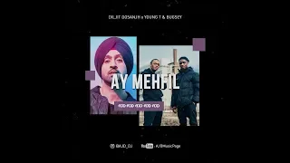 AY MEHFIL || DILJIT DOSANJH, YOUNG T & BUGSEY, MALKIT SINGH, YO YO HONEY SINGH (REMIX) || AJD